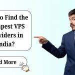 How to Find the Cheapest VPS Providers in India?